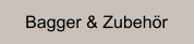 Bagger & Zubehör