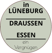 DRAUSSEN ESSEN in LÜNEBURG ein Vergnügen